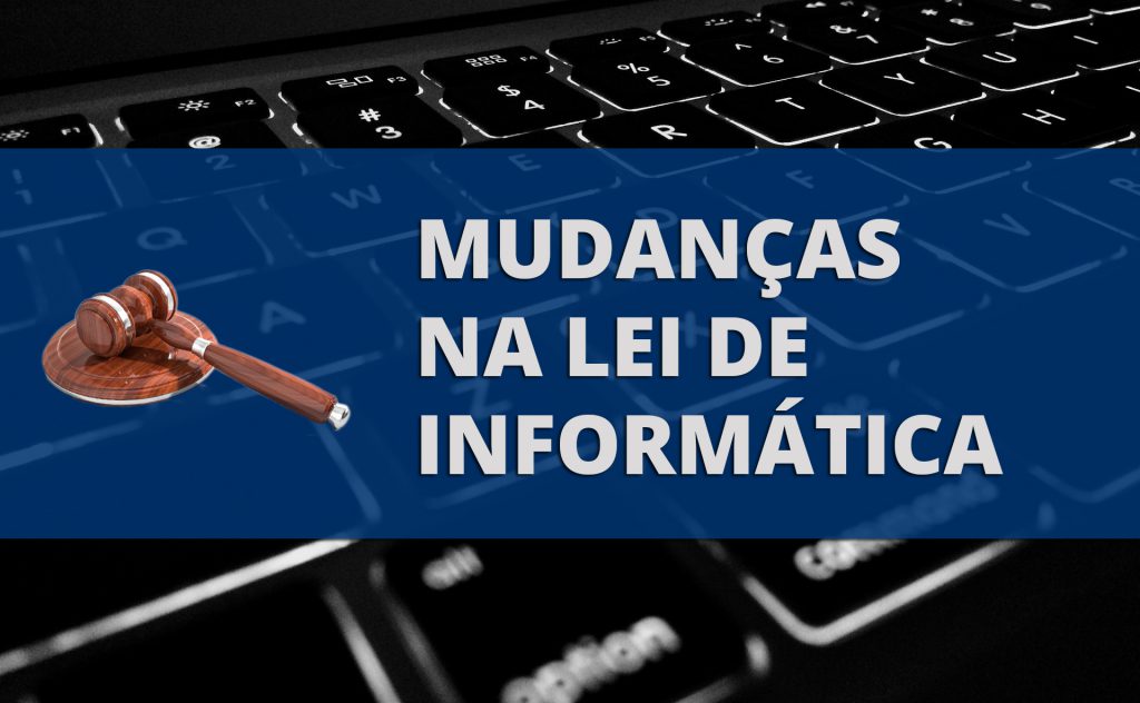 Mudanças na Lei de Informática